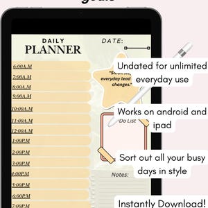May include: Digital daily planner on a tablet, featuring a cream-colored design with time slots from 6:00 AM to 7:00 PM. The planner includes sections for notes and a to-do list, with the text "Weekly Planner for everyday goals". The text "Instantly Download!" is also visible.