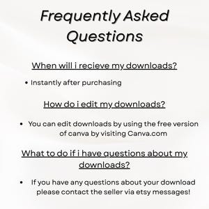 May include: A white background with the text "Frequently Asked Questions" in a black, elegant font. The text provides answers to common questions about digital downloads, including editing and contacting the seller.