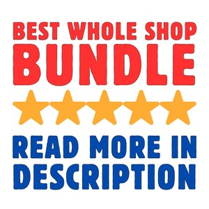 May include: A graphic with the text "BEST WHOLE SHOP BUNDLE" in red letters. Five yellow stars are below the text. The text "READ MORE IN DESCRIPTION" is below the stars in blue letters.