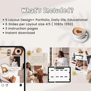 May include: An image showcasing a digital product with the text "What's Included?" and details about the product's layout design, slides, and instruction pages. The image includes a phone with a photo, a cup of coffee, and other lifestyle images.