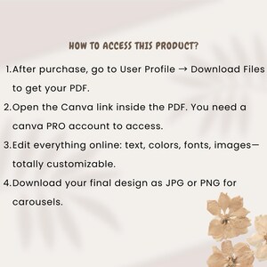 May include: A beige graphic with the text "HOW TO ACCESS THIS PRODUCT?" and numbered steps detailing how to download and customize a design using Canva. Includes instructions for accessing the PDF and editing online.
