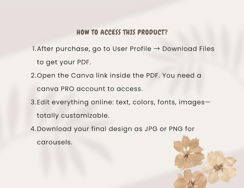May include: A beige graphic with the text "HOW TO ACCESS THIS PRODUCT?" and numbered steps detailing how to download and customize a design using Canva. Includes instructions for accessing the PDF and editing online.