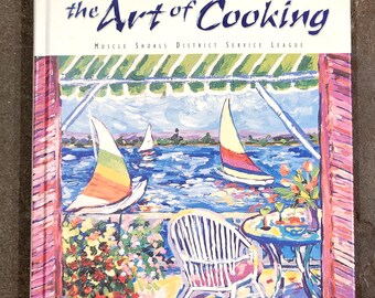 The Art of Cooking Alabama Cookbook by Muscle Shoals District Service League 1997 First Printing Hardcover