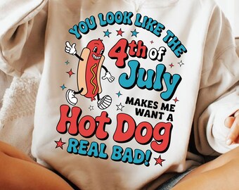 You Look Like the 4th of July PNG, Funny Patriotic Hot Dog Quote Design, Retro Independence Day PNG, 4th July Shirt SVG, America Hot Dog Png