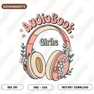 Audio Book Girlie PNG, Retro Kindle Era Audio Book Lover SVG, Emotional Support Kindle Bookish Reading Png, Sublimation Designs for Stickers