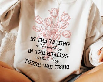 Christian Scripture PNG, In the Waiting There Was Jesus PNG, Boho Botanical Floral Faith Design, Minimal Affirmation Bible Quote Sublimation