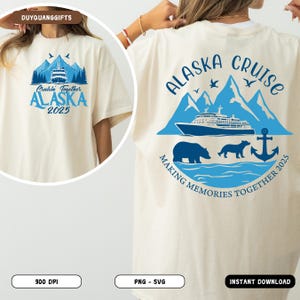 Alaska Cruise Shirt PNG SVG, 2025 Family Matching Cruise Design, Cruisin to Alaska Sublimation, Vacation Travel Souvenir Shirt PNG