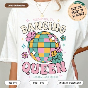 Custom Dancing Queen SVG, Personalized Last Disco Bachelorette Shirts PNG, Disco Bride Bridal Party, Birthday Queen, Disco Bach Bride To Be