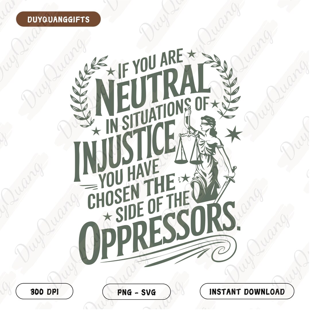 Human Rights Resistance Quote SVG, If You Are Neutral in Situations of ...
