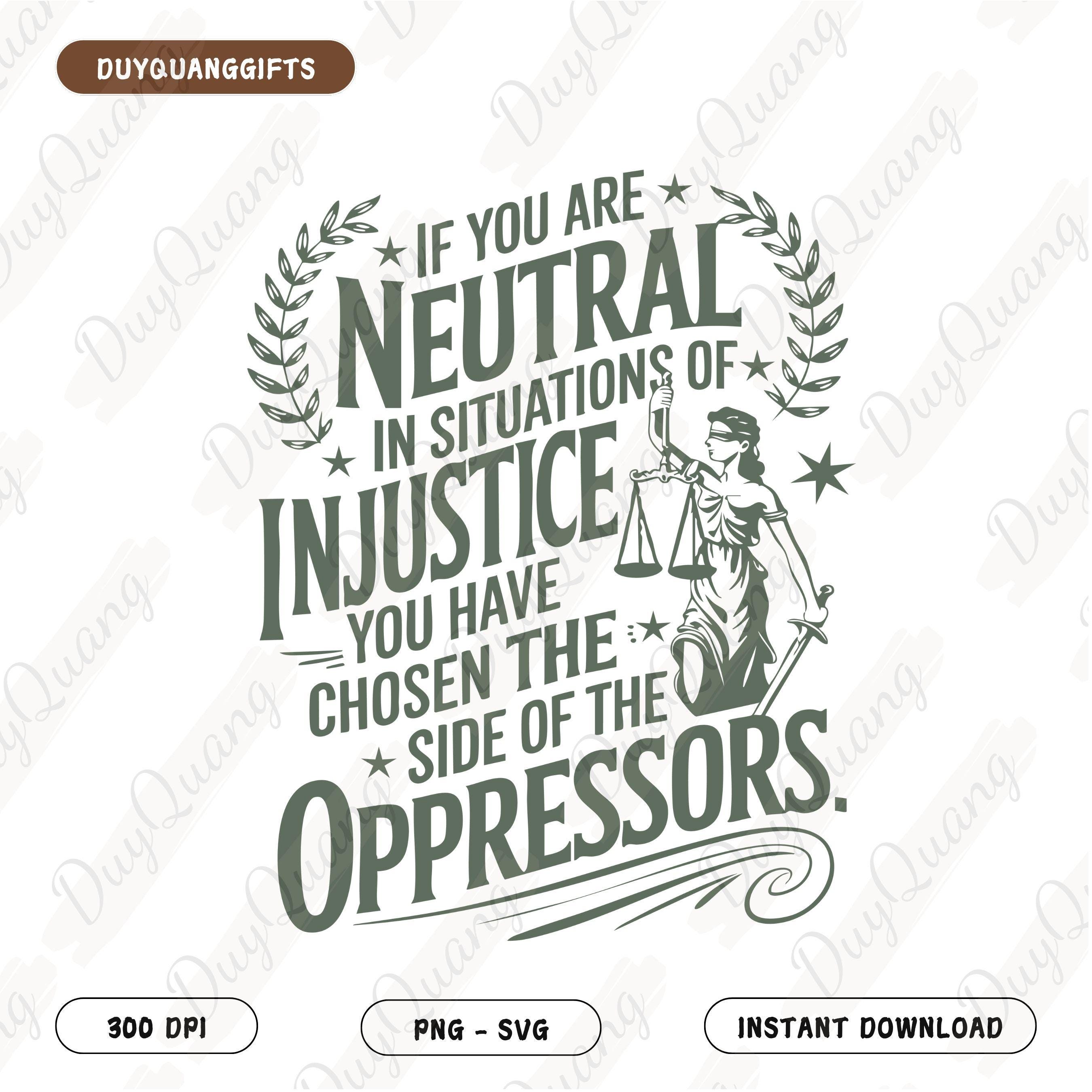 Human Rights Resistance Quote SVG, If You Are Neutral in Situations of ...