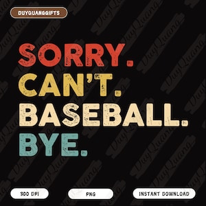 Retro Tut mir leid, kann nicht Baseball Bye Png, Baseball Mom Shirt Png, Vintage Spieltag Vibes, Sport Cheer Mom Design, Aufkleber Clipart, Baseball Liebhaber