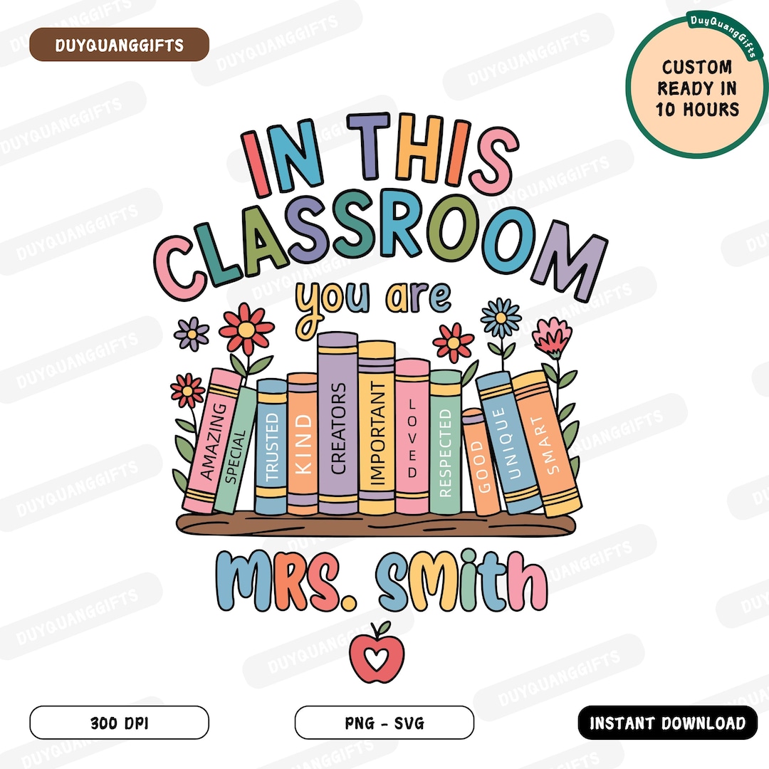 In This Classroom You Are PNG, Custom Teacher Name Sublimation SVG ...