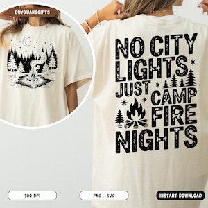 No City Lights Just Campfire Nights PNG SVG, Rustic Camping Life Sublimation, Camper Lake Cabin Shirt Design, Outdoor Adventure Quote PNG