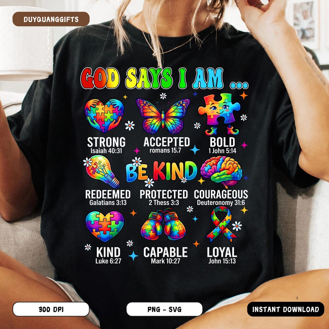 Scripture Visual Asd God Says I Am Autism PNG, Christian Bible Verse Sublimation, Religious ...