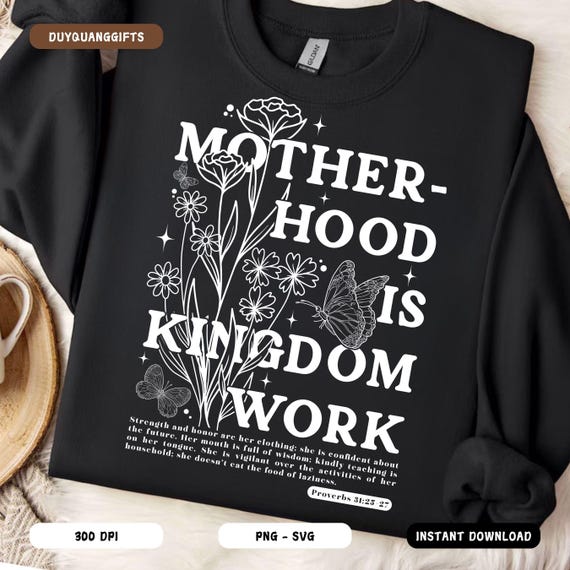 Motherhood Is Kingdom Work SVG PNG, Mother'S Day Shirts Design, Digital Download, Christian Mom Png, Christian Mothers Day Svg, Sublimation