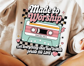 Made to Worship PNG, Christian Sublimation Design, Worship Bible Verse PNG, Psalms Faith PNG, Religious Shirt Png, Faith Png File