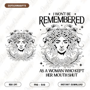 I Won&#39;t Be Remembered As A Woman Who Kept Her Mouth Shut SVG, Anti-Patriarchy Medusa PNG, Feminist Quote, Women Rights, Pro Choice, Feminist