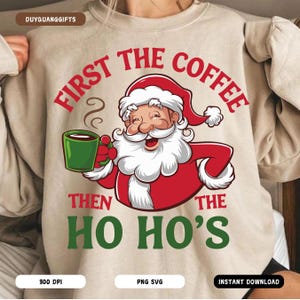 First Coffee Then The Ho Hos Funny Santa Png Svg, Christmas humor, Retro Santa Png, Funny Christmas Png, Trendy Christmas Xmas Sarcasm Png