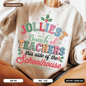 Jolliest Bunch of Teachers PNG SVG, Funny Christmas Teacher Clipart, Holiday Teacher Life Sublimation, Cute Teacher Christmas Shirt PNG