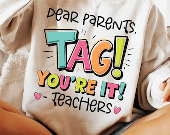 Dear Parents Tag You're It PNG, Last Day of School Teacher PNG, Funny Teacher Appreciation Design, End of School Shirt PNG, Summer Break Png