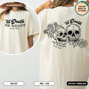 May include: A cream-coloured t-shirt with the text "'til Death THE WILLIAM 08. 15. 2025" on the front. The back features two skulls with roses and the same text, all in black.