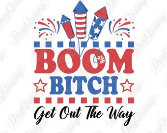 Boom Bitch Get Out The Way SVG, Divertente 4 luglio Png, Design maglietta Giorno dell'Indipendenza, America retrò, USA Sass Png, Divertente citazione patriottica Png