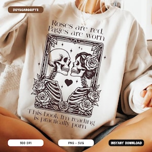 Smut Readers SVG PNG, Roses Are Red Pages Are Worn Png, Funny Bookish Reading Skeleton Svg, Spicy Book Svg, Spicy Reader Svg, Dark Romance