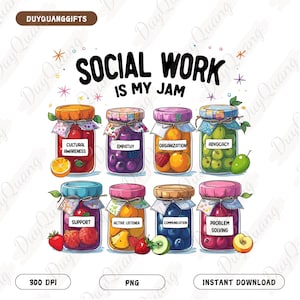 May include: A digital illustration featuring eight jam jars, each labeled with a social work concept like "Empathy" and "Advocacy." The jars are filled with colorful fruits and berries. The text "SOCIAL WORK IS MY JAM" is above the jars.