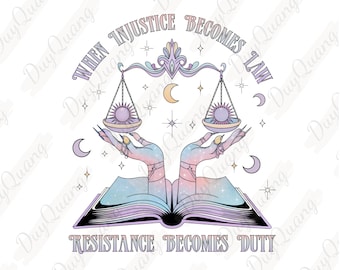Justicia social feminista PNG, Cuando la injusticia se convierte en ley, la resistencia se convierte en deber, Descarga digital, Diseño de camiseta de activismo por la igualdad, Derechos humanos