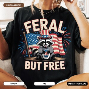 Feral But Free PNG, Funny Patriotic Raccoon Clipart PNG, 4th of July Freedom Design, USA Independence Day Sublimation, Chaotic Animal Png
