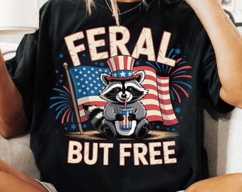 Feral But Free PNG, Funny Patriotic Raccoon Clipart PNG, 4th of July Freedom Design, USA Independence Day Sublimation, Chaotic Animal Png