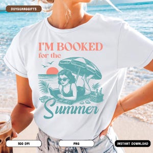 I&#39;m Booked For The Summer PNG, Coquette Bookish Girl Sublimation PNG, Trendy Vacation Reading Shirt Design, Cute Summer Aesthetic PNG