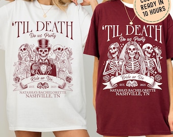 Custom Bride or Die Bachelorette PNG, conception de chemise d'enterrement de vie de jeune fille drôle, jusqu'à ce que la mort nous fasse la fête, mariée squelette personnalisée, luxe Bach