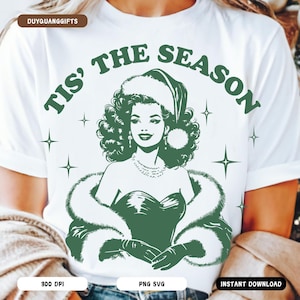 Tis The Season Christmas Png Svg, Funny Christmas Shirt Png, Retro Girl Christmas Png, Sassy Woman Png, Christmas Sublimation