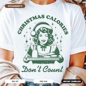 Retro Girl Christmas Png Svg, Christmas Calories don&#39;t count Svg, Trendy Vintage Sassy Christmas Girl SVG PNG Shirt, Png Sublimation
