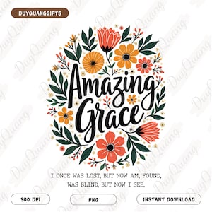 Amazing Grace PNG, Christian Easter Hymn Floral Png, Retro Christian Png, Jesus PNG, Faith Shirt Png, Wild Flowers Minimalist Tee Design