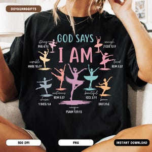 God Says I Am Dancer PNG, Cute Ballerina Christian Shirt PNG, Bible Verse Dance Lover Sublimation Design, Faith Ballet PNG, Bible Verse Png