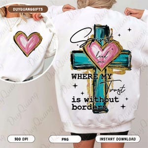 Spirit Lead Me Where My Trust Is Without Borders PNG, Retro Hand Drawn Cross PNG, Watercolor PNG, Religious Design, Christian Shirt Png