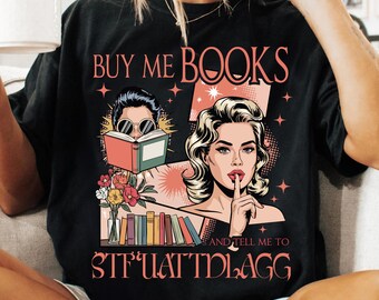Cómprame libros y dime que me deshaga de ellos PNG, diseño de sublimación de Smut Reader, cita de libro divertida y picante PNG, camiseta atrevida para amantes de los libros PNG