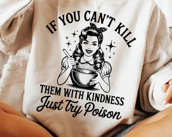 Töte sie mit Freundlichkeit PNG SVG, lustiges Retro Hausfrau Design, Vintage sarkastisches Shirt PNG SVG, trendiges Sublimationszitat, freche Freundlichkeit Png