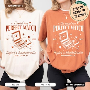 May include: Two white and orange t-shirts with a graphic of a matchbox with the text "Found my Perfect Match" and "She found her Perfect Match" with the text "Taylor's Bachelorette Charleston, SC" and the year "2025".