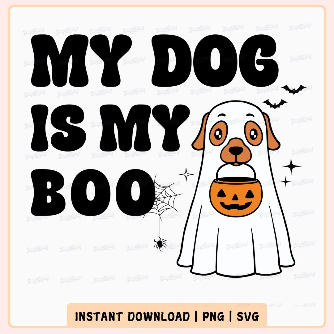 My Dog is My Boo SVG PNG, Digital Dog Halloween, Spooky Season Png, Dog ...