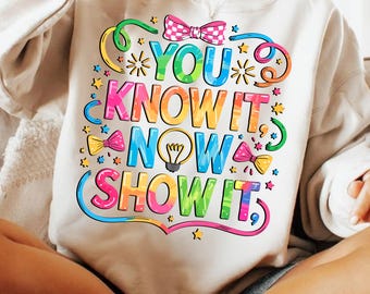 Motivational Test Day PNG, You Know It Now Show It Shirt Design PNG, Teacher Encouragement PNG, Exam Week Sublimation for Students