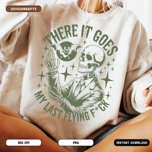 There It Goes My Last Flying F*ck PNG SVG, Funny Skeleton Halloween Shirt PNG, Flying Bat Sarcastic Sublimation, Skull Spooky Season Png