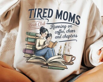 Tired Moms Book Club PNG, Coffee Reading Moms PNG, Mom Reader Humor PNG, Book Club Life Shirt Design, Book Lover Gift For Moms Sublimation
