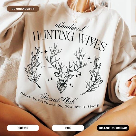 Hunting Wife Shirt PNG, Retro Abandoned Hunting Wife Social Club PNG, Trendy Aesthetic Shirt Design Sublimation, Hunting Deer Png, Camo Dude