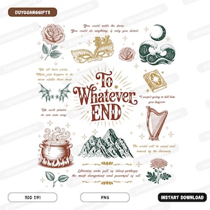 To Whatever End PNG, Fireheart Aelin Galathynius Sublimation Design, Throne of Glass PNG, Terrasen Fantasy Quote PNG, Crochan Queen Png