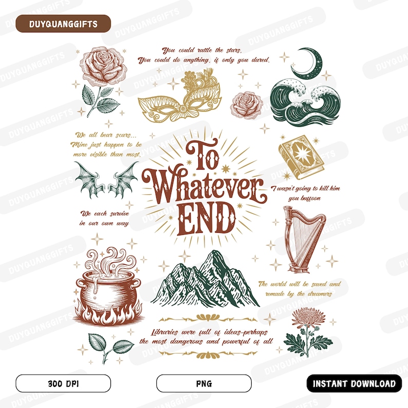 May include: A digital illustration with a vintage aesthetic, featuring a rose, a mask, waves, a book, a harp, a cauldron, mountains, and a chrysanthemum. The central text reads "To Whatever End."