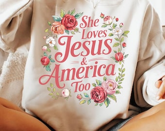 She Loves Jesus and America Too PNG, Christian Patriotic Sublimation Design, 4th of July Floral Faith Shirt PNG, Independence Day USA Png