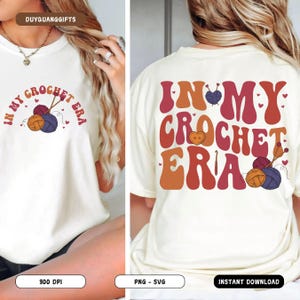 In My Crochet Era PNG, Retro Crochet Lover Svg, Crafter Mom Shirt, Gift for Knitting Lover, Trendy Funny Crochet Mama, Sublimation Design